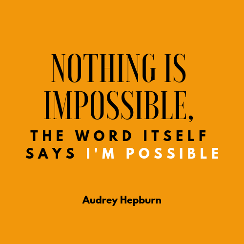 nothing is impossible text by audrey hepburn