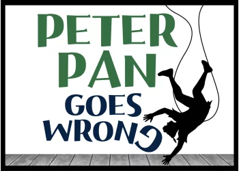 Peter Pan Goes Wrong by Henry Lewis, Jonathan Sayer, and Henry Shields
