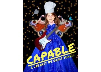 Capable: A Cabaret by Grace Minnis