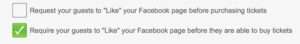 This image is the option to require guests to like your Facebook page.