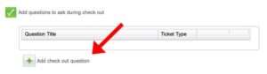 This is where you can add checkout questions.