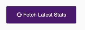 This is the button "Fetch Latest Stats"